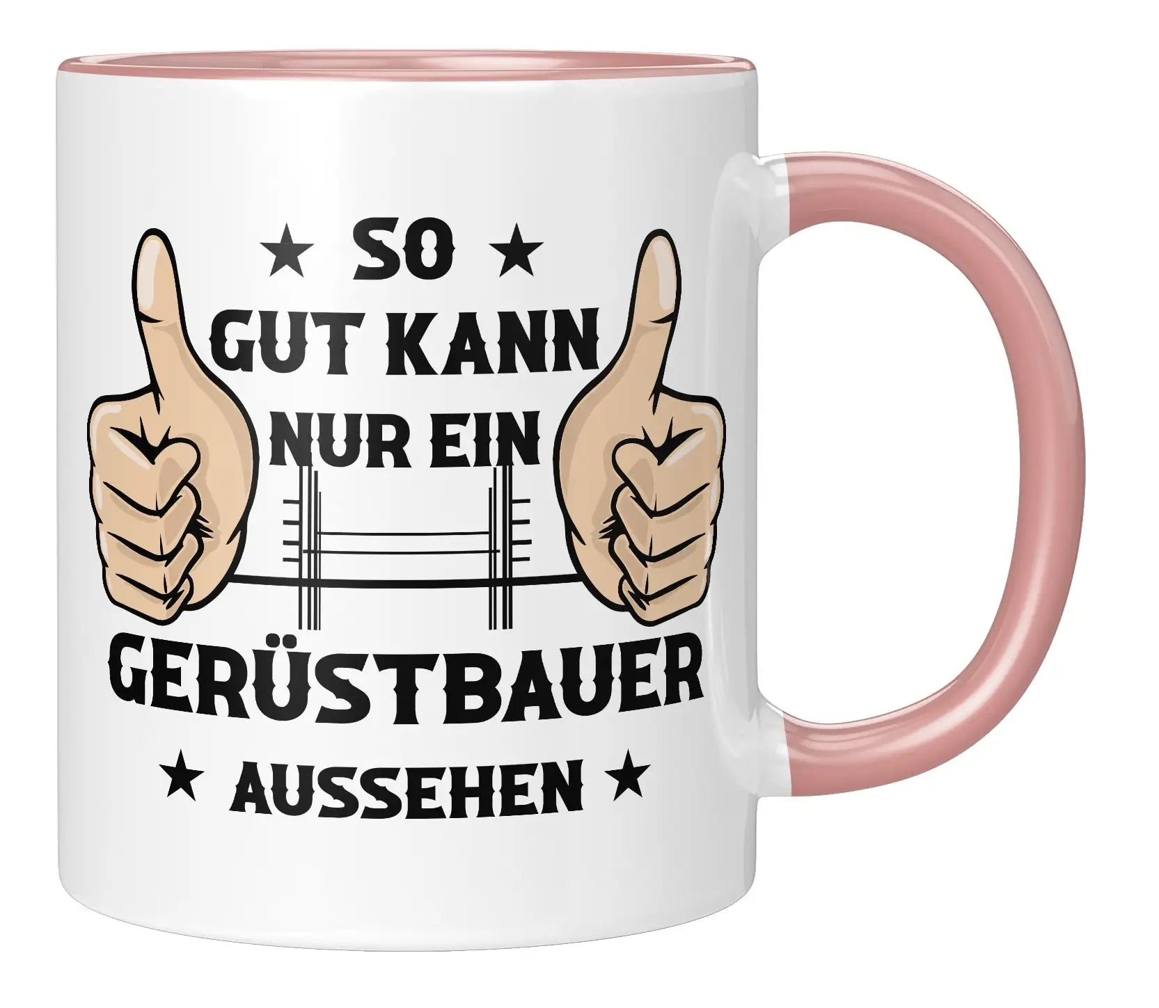 Tasse - So gut kann nur ein Gerüstbauer aussehen - Rosa
