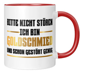 Tasse - Bitte nicht stören ich bin Goldschmied und schon gestört genug - Rot