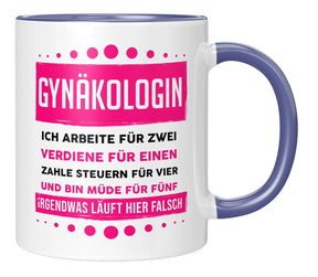 Tasse - Gynäkologin ich arbeite für zwei verdiene für einen zahle Steuern für vier und bin müde für fünf Irgendwas läuft hier falsch - Blau