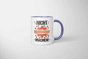 Tasse - NICHT quatschen MACHEN! - Bild 5