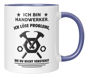 Tasse - Ich bin Handwerker. Ich löse Probleme, die du nicht verstehst - Blau
