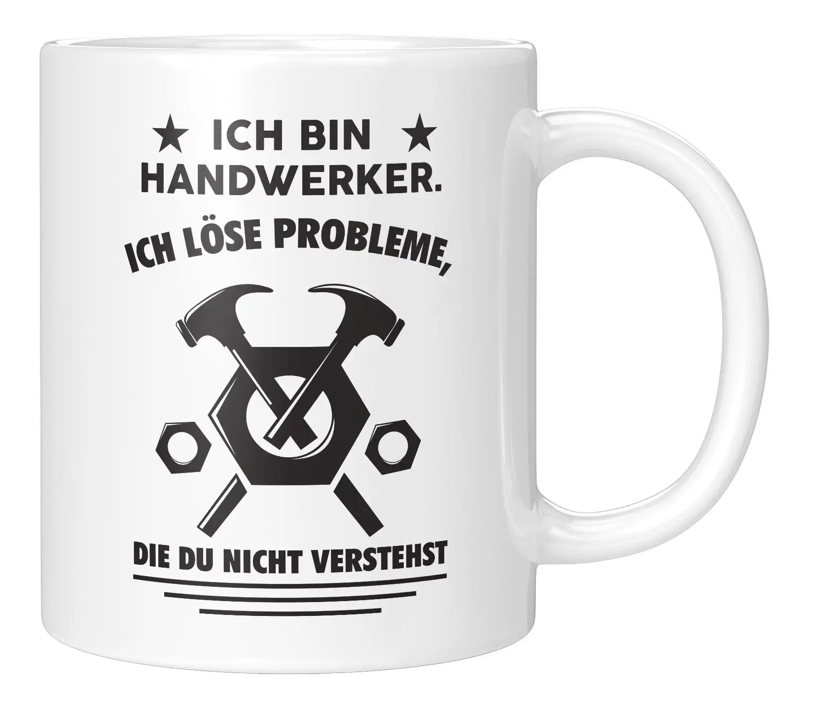 Tasse - Ich bin Handwerker. Ich löse Probleme, die du nicht verstehst - Weiss