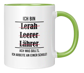 Tasse - Ich bin Lerah, Leerer, Lährer
