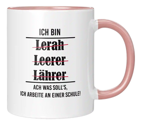 Tasse - Ich bin Lerah, Leerer, Lährer