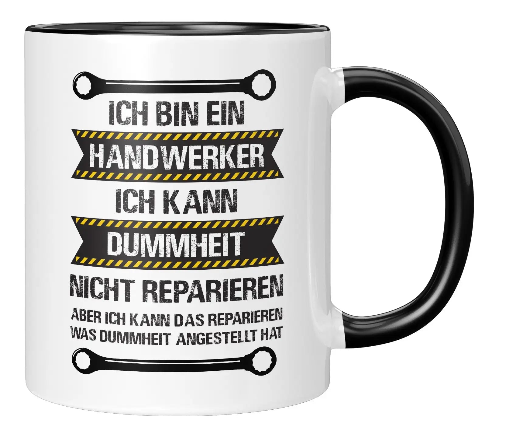 Tasse - Ich bin ein Handwerker, ich kann Dummheit nicht reparieren - Schwarz