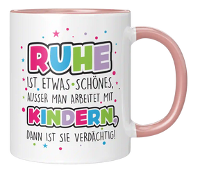 Tasse - Ruhe ist etwas Schönes.