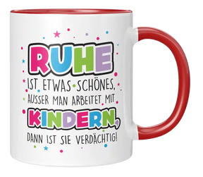 Tasse - Ruhe ist etwas Schönes.