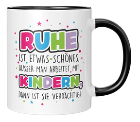 Tasse - Ruhe ist etwas Schönes.