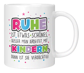 Tasse - Ruhe ist etwas Schönes.