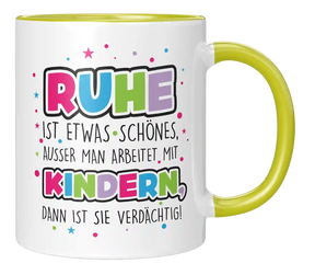 Tasse - Ruhe ist etwas Schönes.