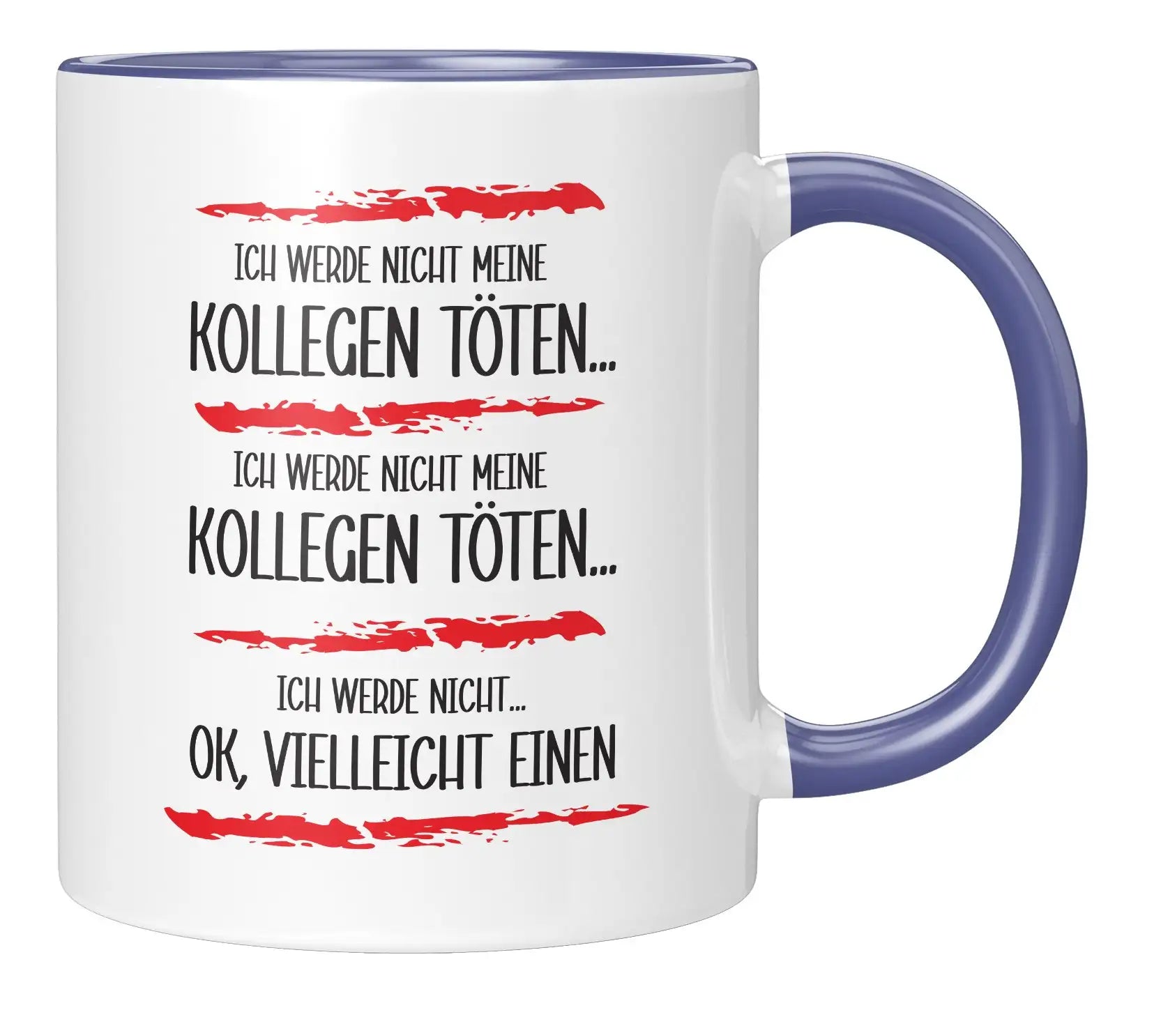 Tasse - Ich werde nicht meine Kollegen töten - Blau