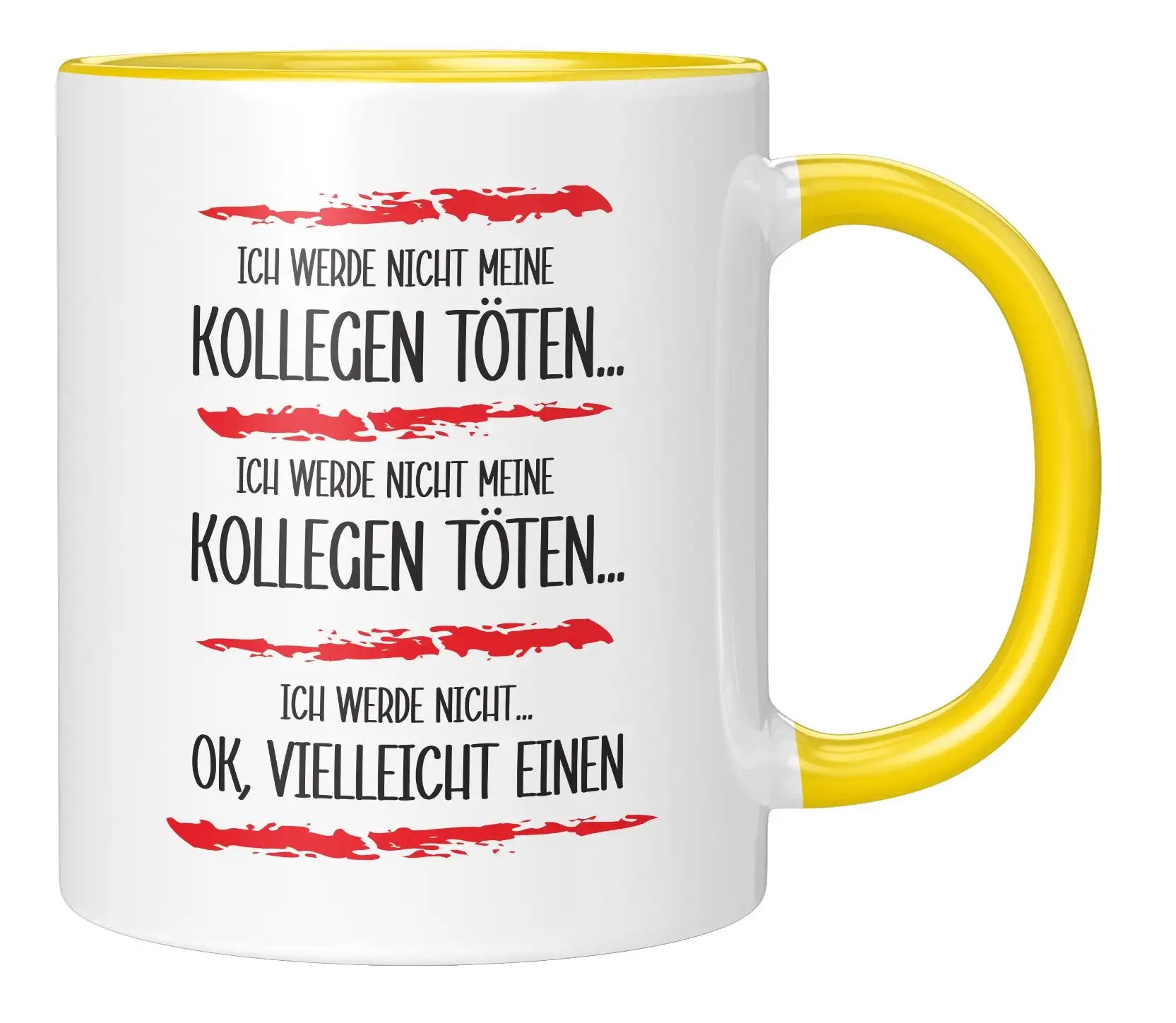 Tasse - Ich werde nicht meine Kollegen töten - Gelb