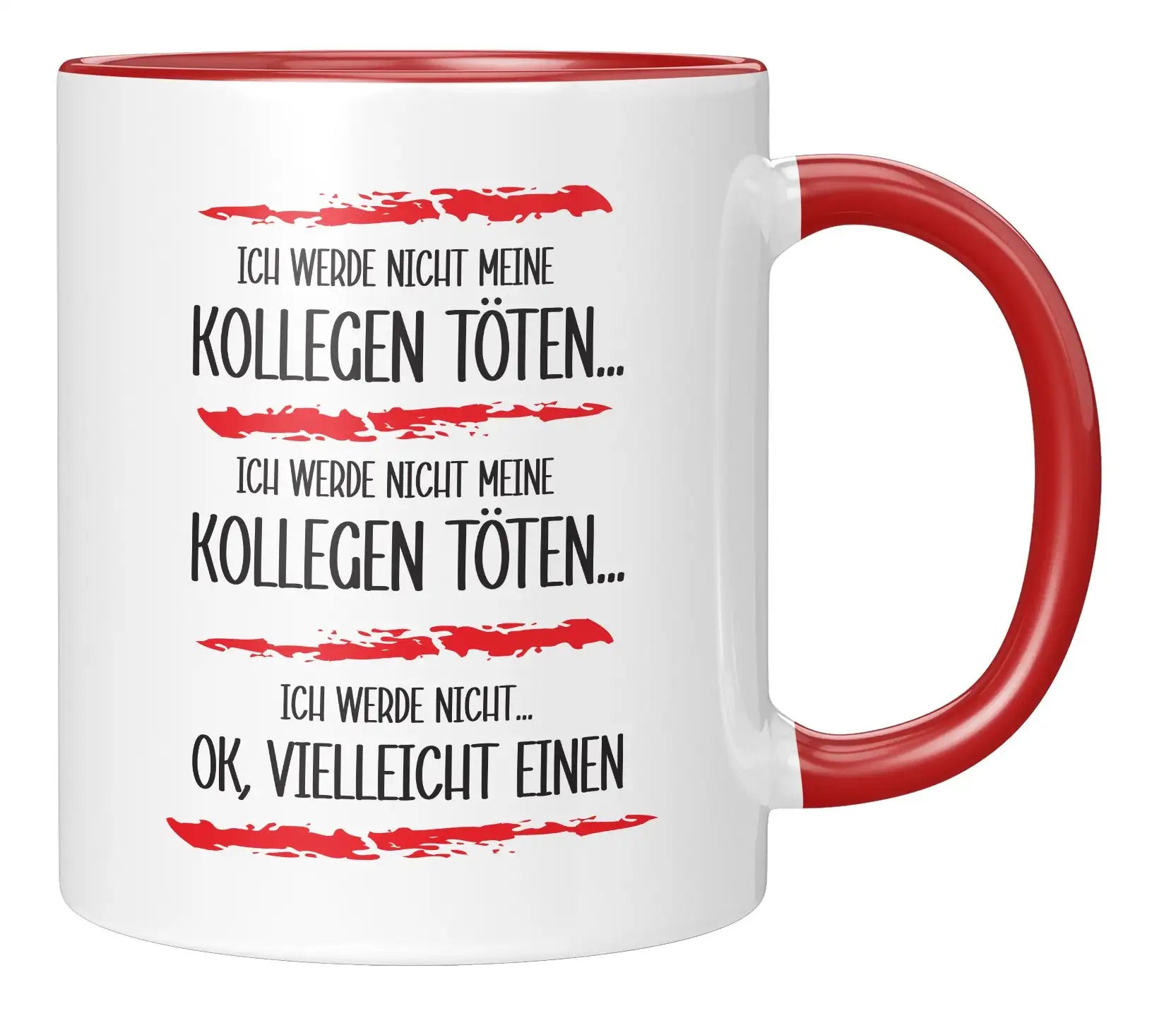 Tasse - Ich werde nicht meine Kollegen töten - Rot