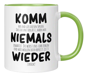 Tasse - Komm niemals wieder