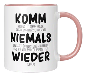 Tasse - Komm niemals wieder