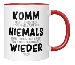Tasse - Komm niemals wieder