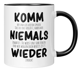 Tasse - Komm niemals wieder