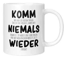 Tasse - Komm niemals wieder