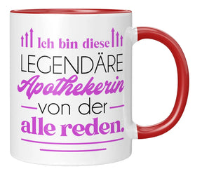 Tasse - Ich bin diese legendäre Apothekerin von der alle reden - Rot