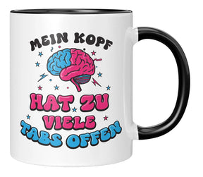 Tasse - Mein Kopf hat zu viele Tabs offen - Schwarz