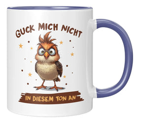 Tasse - Guck mich nicht in diesem Ton an - Blau