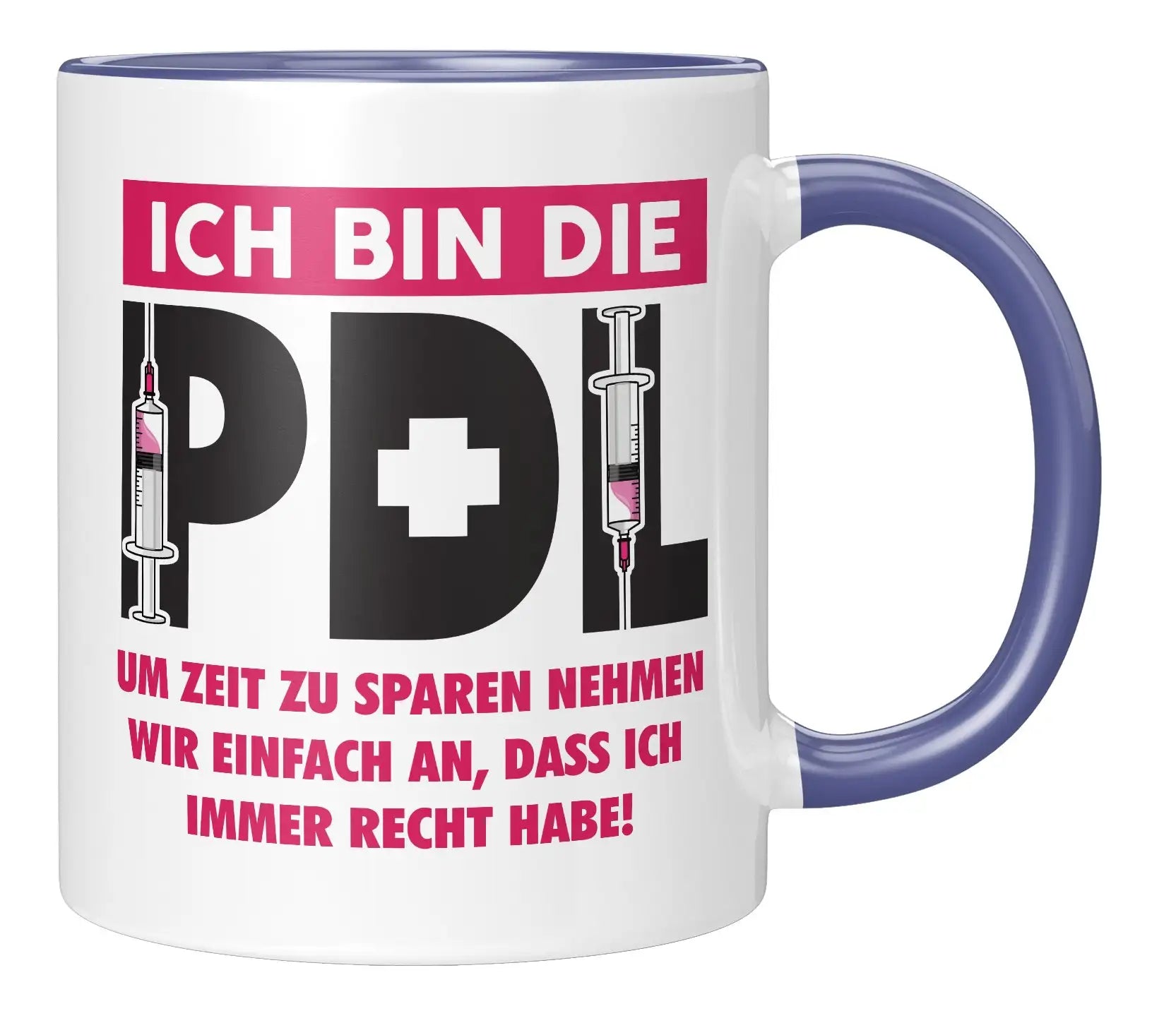 Tasse - Ich bin die PDL um Zeit zu sparen nehmen wir einfach an, dass ich immer recht habe - Blau