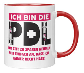 Tasse - Ich bin die PDL um Zeit zu sparen nehmen wir einfach an, dass ich immer recht habe - Rot
