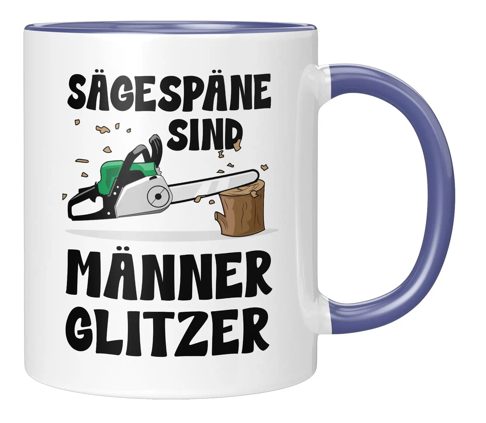 Tasse - Sägespäne sind Männerglitzer - Blau