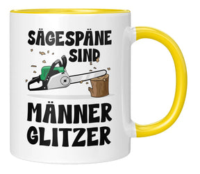 Tasse - Sägespäne sind Männerglitzer - Gelb