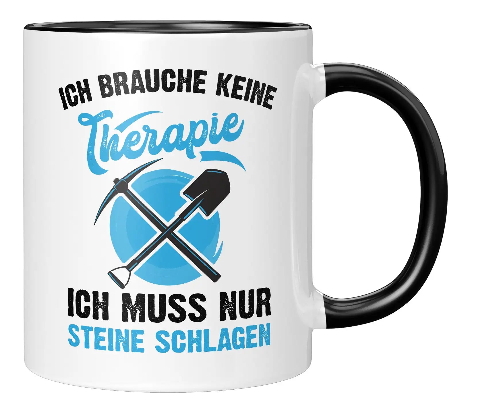 Tasse - Ich brauche keine Therapie ich muss nur Steine schlagen - Schwarz