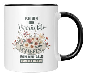 Tasse - Ich bin die verrückte Chefin von der alle geredet haben - Schwarz