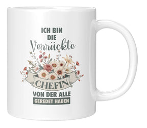 Tasse - Ich bin die verrückte Chefin von der alle geredet haben - Weiss