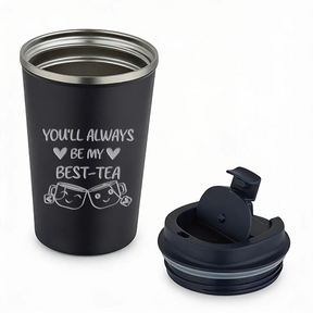 Thermobecher - You'll Always Be My Best-Tea - Schwarz